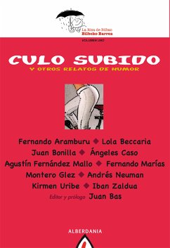 Culo subido (eBook, ePUB) - Aramburu, Fernando; Zaldua, Iban; Beccaria, Lola; Bonilla, Juan; Caso, Ángeles; Fernández Mallo, Agustín; Marías, Fernando; Glez, Montero; Neuman, Andrés; Uribe, Kirmen