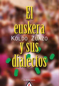 El euskera y sus dialectos (eBook, ePUB) - Zuazo, Koldo
