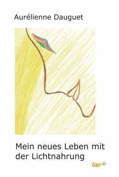 Mein neues Leben mit der Lichtnahrung (eBook, ePUB) - Dauguet, Aurélienne