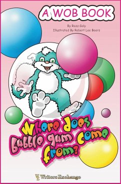 Where does Bubblegum Come From? (eBook, ePUB) - Goly, Rosalind