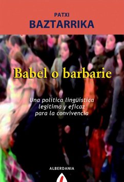 Babel o barbarie (eBook, ePUB) - Baztarrika, Patxi