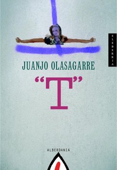 T (Tragediaren poza) (eBook, ePUB) - Olasagarre, Juanjo