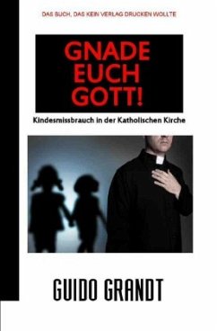 GNADE EUCH GOTT! - Grandt, Guido