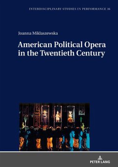 American Political Opera in the Twentieth Century - Miklaszewska, Joanna