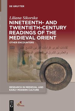 Nineteenth- And Twentieth-Century Readings of the Medieval Orient - Sikorska, Liliana