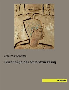 Grundzüge der Stilentwicklung - Osthaus, Karl Ernst