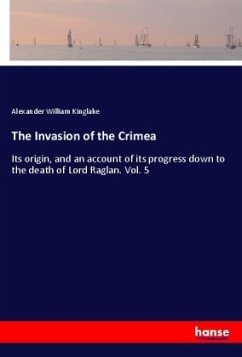 The Invasion of the Crimea - Kinglake, Alexander William