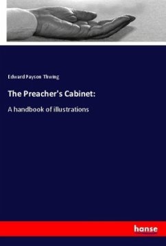 The Preacher's Cabinet: - Thwing, Edward Payson