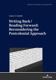 Writing Back / Reading Forward: Reconsidering the Postcolonial Approach
