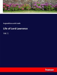 Life of Lord Lawrence - Smith, Reginald Bosworth