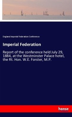 Imperial Federation - Imperial Federation Conference, England