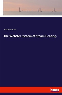 The Webster System of Steam Heating. - Anonym
