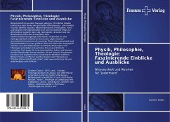 Physik, Philosophie, Theologie: Faszinierende Einblicke und Ausblicke - Geipel, Gunther