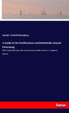 A Guide to the Fortifications and Battlefields Around Petersburg - Petersburg, Jarratt s Hotel