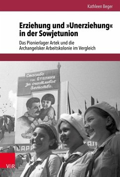Erziehung und »Unerziehung« in der Sowjetunion - Beger, Kathleen