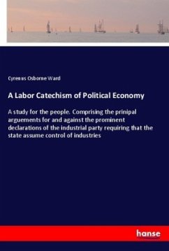 A Labor Catechism of Political Economy - Ward, Cyrenus Osborne