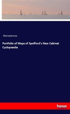 Portfolio of Maps of Spofford's New Cabinet Cyclopaedia - Anonym