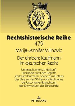 Der ehrbare Kaufmann im deutschen Recht - Milinovic, Marija-Jennifer