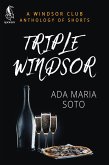 Triple Windsor: A Windsor Club Anthology of Shorts (eBook, ePUB) Triple Windsor: A Windsor Club Anthology of Shorts (eBook, ePUB)