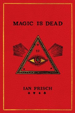 Magic Is Dead (eBook, ePUB) - Frisch, Ian