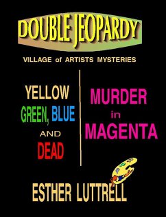 Double Jeopardy (A Village of Artists Mystery, #1) (eBook, ePUB) - Luttrell, Esther