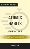 Summary: "Atomic Habits: An Easy & Proven Way to Build Good Habits & Break Bad Ones" by James Clear   Discussion Prompts (eBook, ePUB)