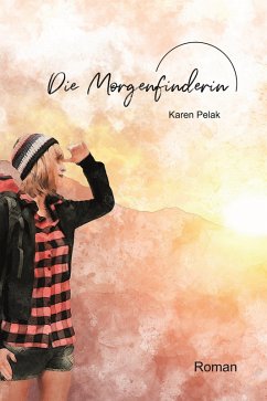 Die Morgenfinderin (eBook, ePUB) - Pelak, Karen