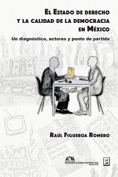 El Estado de derecho y la calidad de la democracia en México (eBook, ePUB) - Figueroa Romero, Raúl