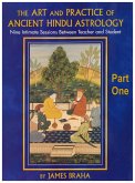 The Art and Practice of Ancient Hindu Astrology - Part One (eBook, ePUB)