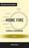 Summary: &quote;Home Fire: A Novel&quote; by Kamila Shamsie   Discussion Prompts (eBook, ePUB)