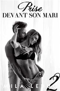 Prise devant son Mari - Vol. 2 (eBook, ePUB) - Leduc, Mila