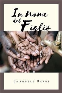 In nome del figlio (eBook, ePUB) - Berni, Emanuel