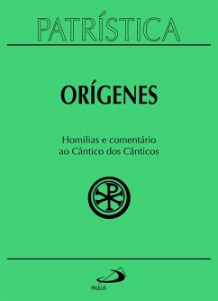 Patrística - Homilias e comentário ao Cântico dos Cânticos - Vol. 38 (eBook, ePUB) - Orígenes