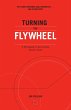 Turning the Flywheel (eBook, ePUB) - Bild 1
