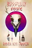 Blissfully Insane (eBook, ePUB) Blissfully Insane (eBook, ePUB)