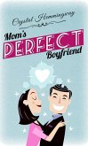 Mom's Perfect Boyfriend (Smart Companions, #1) (eBook, ePUB) Mom's Perfect Boyfriend (Smart Companions, #1) (eBook, ePUB)