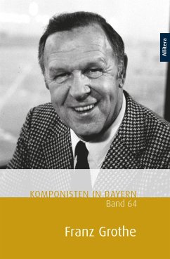 Komponisten in Bayern, Band 64: Franz Grothe (eBook, PDF)