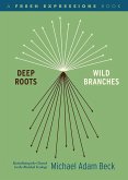 Deep Roots, Wild Branches (eBook, ePUB)