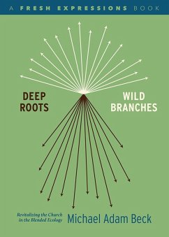 Deep Roots, Wild Branches (eBook, ePUB) - Beck, Michael Adam