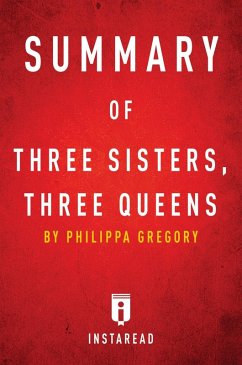 Summary of Three Sisters, Three Queens (eBook, ePUB) - Summaries, Instaread