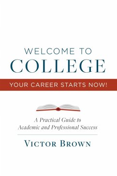 Cover Welcome to College Your Career Starts Now! (eBook, ePUB)