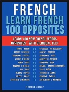 French - Learn French - 100 Opposites (eBook, ePUB) - Library, Mobile