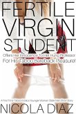 Fertile Virgin Student Offers Her Innocence To Her Hung Professor For His Taboo Bareback Pleasure! - A First Time Taboo Erotica Younger Woman Older Man Short Story (eBook, ePUB) Fertile Virgin Student Offers Her Innocence To Her Hung Professor For His Taboo Bareback Pleasure! - A First Time Taboo Erotica Younger Woman Older Man Short Story (eBook, ePUB)