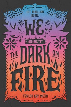 We Set the Dark on Fire (eBook, ePUB) - Mejia, Tehlor Kay