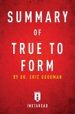 Summary of True to Form (eBook, ePUB)
