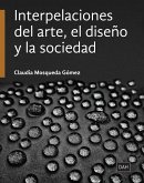 Interpelaciones del arte, el diseño y la sociedad (eBook, ePUB)