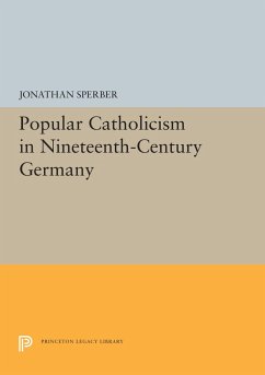 Popular Catholicism in Nineteenth-Century Germany (eBook, PDF) - Sperber, Jonathan