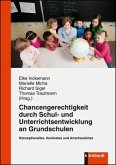 Chancengerechtigkeit durch Schul- und Unterrichtsentwicklung an Grundschulen