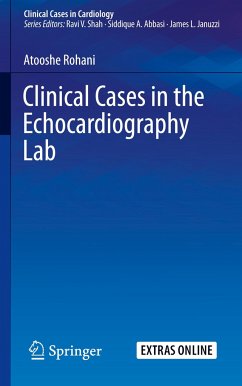 Clinical Cases in the Echocardiography Lab - Rohani, Atooshe