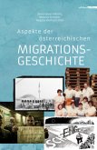 Aspekte der österreichischen Migrationsgeschichte